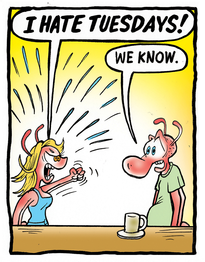 Everyone Hates Tuesdays in Today’s Comic&nbsp;Strip