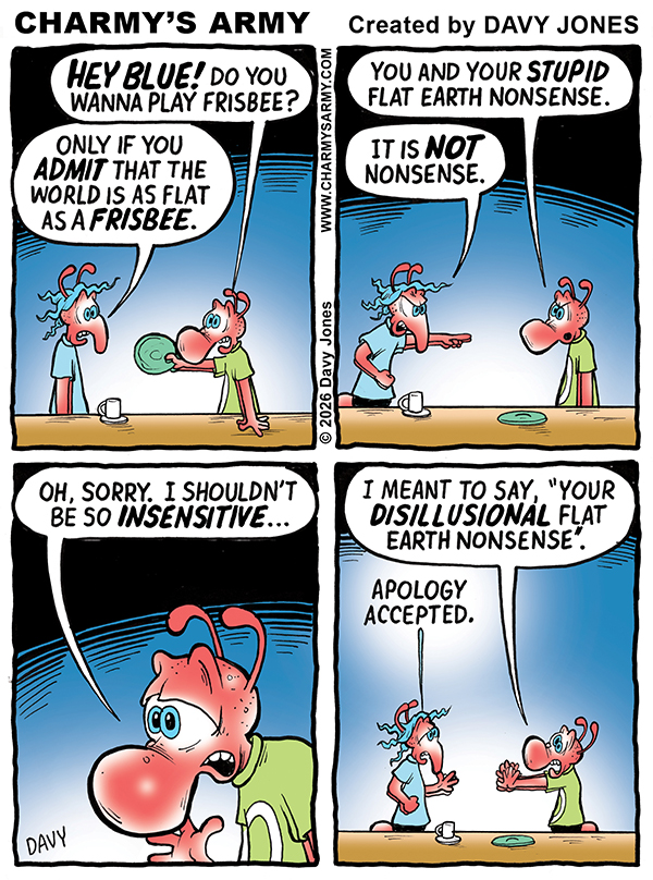 MARCH 7, 2026: New Comic Strip from Charmy’s Army the Comic Strip with Blue and his theories about a Flat Earth – “Blue’s Spews” Comic Strip 1 of&nbsp;6