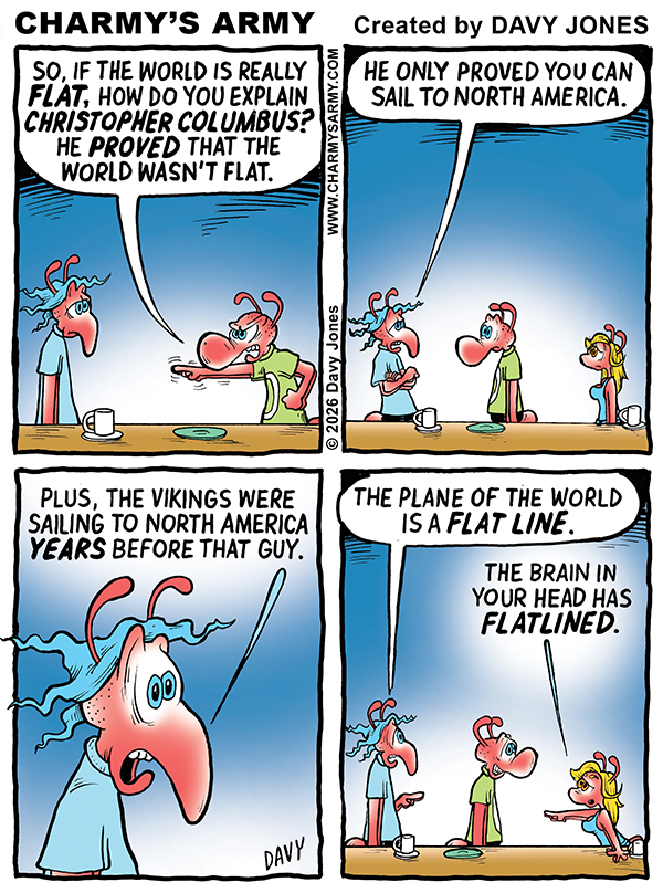 MARCH 21, 2026: New Comic Strip from Charmy’s Army, the Comic Strip with Blue and his theories about a Flat Earth – “Blue’s Spews” Comic Strip 3 of&nbsp;6