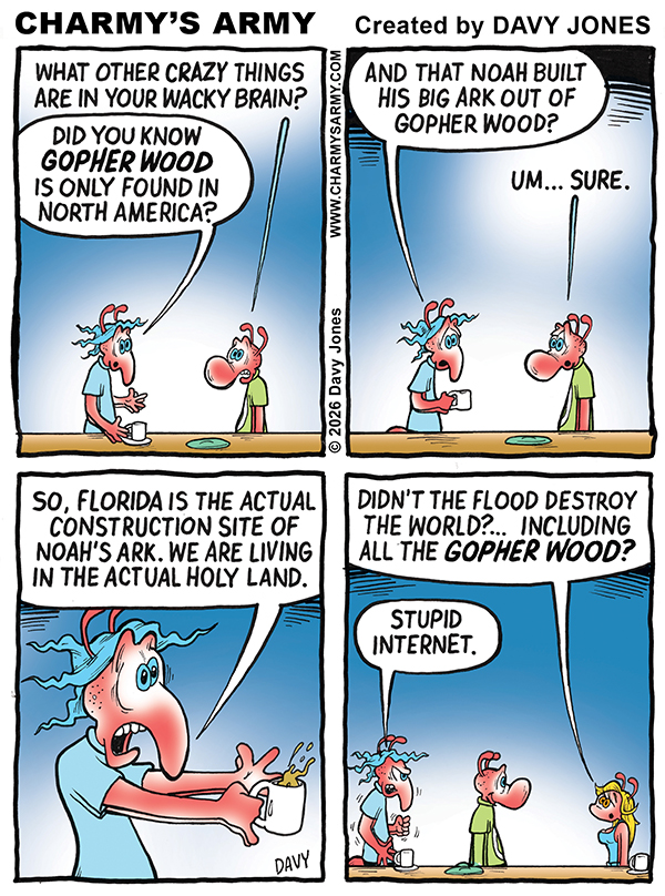 Today's humor comic strip features Blue and his crazy flat earth theories taking center stage with Charmy trying to dispute his beliefs with utter failure in today's funny humor comic strip from Charmy's Army by cartoonist Davy Jones.
