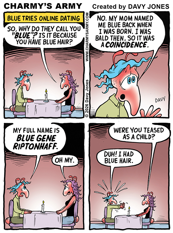 Funny Online Dating Comic Strip About Blue and a Crazy Lady | Charmy’s Army | Blue Meets His Match | 1 of&nbsp;6