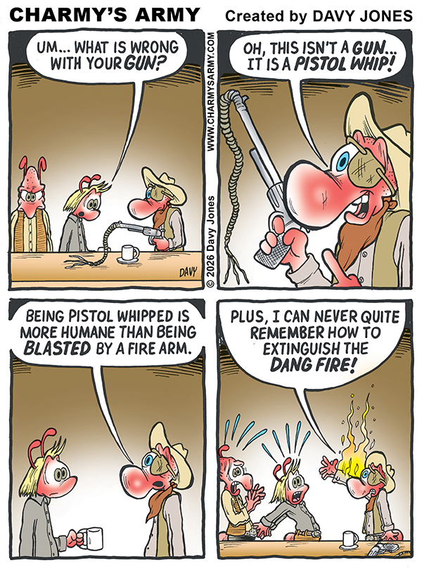"Charmy's Army" funny western webcomic strip by cartoonist Davy Jones. Panel 1 features a blond character with antennas at a saloon bar counter asking Gooser Dadburn, "Um... what is wrong with your gun?" Panel 2 shows a close-up of the bald, blue-eyed ant character Gooser wearing a cowboy hat and eyepatch, proudly holding up his weapon and explaining, "Oh, this isn't a gun... it is a pistol whip!" Panel 3 shows Gooser telling his friend that being pistol-whipped is more humane than being blasted by a firearm. Panel 4 delivers the hilarious comic gag as Gooser's hat and face burst into actual flames while he yells, "Plus, I can never quite remember how to extinguish the dang fire!" to the shock of his companions. Great for fans of funny comic strip storytelling, independent comic art, and Old West parodies.